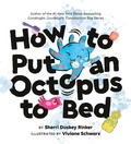 Cover: How to Put an Octopus to Bed - Chronicle Books LLC