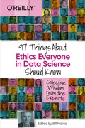 Cover: 97 Things about Ethics Everyone in Data Science Should Know - O'Reilly