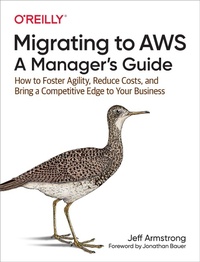 Abbildung von: Migrating to AWS: A Manager's Guide - O'Reilly