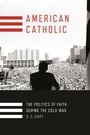 Cover: American Catholic - Cornell University Press