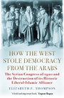 Cover: How the West Stole Democracy from the Arabs - Grove Press / Atlantic Monthly Press