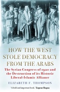 Cover: How the West Stole Democracy from the Arabs - Grove Press / Atlantic Monthly Press