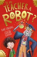 Cover: Is My Teacher A Robot? - Little Tiger Press