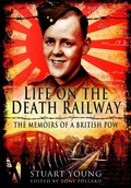 Cover: Life on the Death Railway - Pen & Sword Military