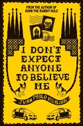 Cover: I Don't Expect Anyone to Believe Me - And Other Stories