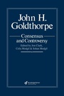 Cover: John Goldthorpe: Consensus And Controversy - Routledge Falmer