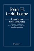 Cover: John Goldthorpe: Consensus And Controversy - Routledge Falmer