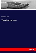 Cover: The dancing faun - Hansebooks