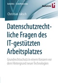 Cover: Datenschutzrechtliche Fragen des IT-gest&uuml;tzten Arbeitsplatzes - Springer