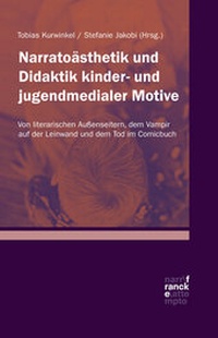 Abbildung von: Narratoästhetik und Didaktik kinder- und jugendmedialer Motive - Narr Francke Attempto