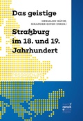 Cover: Das geistige Stra&szlig;burg im 18. und 19. Jahrhundert - Narr Francke Attempto