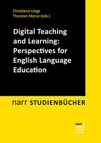 Enlarge image Cover: Digital Teaching and Learning: Perspectives for English Language Education - Narr Francke Attempto