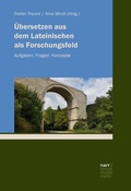 Cover: &Uuml;bersetzen aus dem Lateinischen als Forschungsfeld - Narr Francke Attempto Verlag