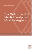 Cover: Neue Medien und Text: Privatbrief und private E-Mail im Vergleich - Narr Francke Attempto