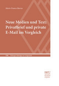 Abbildung von: Neue Medien und Text: Privatbrief und private E-Mail im Vergleich - Narr Francke Attempto