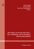 Cover: Die Welten von Psyche und Soma - Zur Verbindung von Psychoanalyse und Neuropsychiatrie - Kovac, Dr. Verlag
