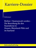 Cover: Richter / Staatsanwalt werden - Die Bewerbung f&uuml;r den Staatsdienst in Hessen, Rheinland-Pfalz und im Saarland - ReferendarFachVerlag