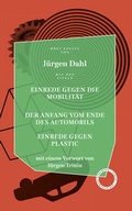 Cover: Einrede gegen die Mobilit&auml;t / Der Anfang vom Ende des Automobils / Einrede gegen Plastic - Verlag Das Kulturelle Ged&auml;chtnis