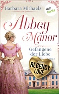 Cover: Abbey Manor - Gefangene der Liebe - dotbooks
