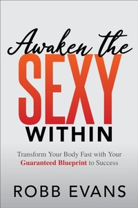 Abbildung von: Awaken the Sexy Within - Morgan James Publishing