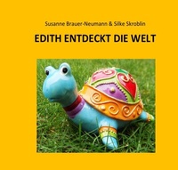 Abbildung von: Edith die kleine Schildkröte / EDITH ENTDECKT DIE WELT - epubli