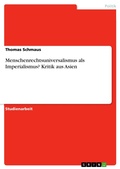 Cover: Menschenrechtsuniversalismus als Imperialismus? Kritik aus Asien - GRIN Verlag