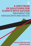 Cover: A Spectrum of Solutions for Clients with Autism - Routledge