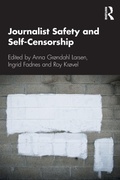 Cover: Journalist Safety and Self-Censorship - Routledge
