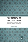 Cover: The Problem of Political Trust - Routledge