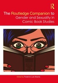 Cover: The Routledge Companion to Gender and Sexuality in Comic Book Studies - Routledge