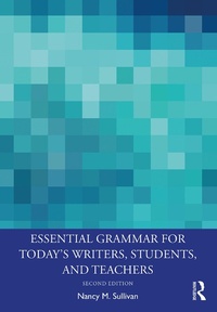Abbildung von: Essential Grammar for Today's Writers, Students, and Teachers - Routledge