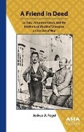Cover: A Friend in Deed - Lu Xun, Uchiyama Kanzo, and the Intellectual World of Shanghai on the Eve of War - Association for Asian Studies