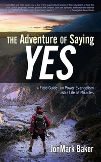 Enlarge image Cover: The Adventure of Saying YES - Supernatural Truth Productions