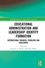 Cover: Educational Administration and Leadership Identity Formation - Routledge