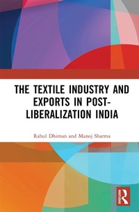 Abbildung von: The Textile Industry and Exports in Post-Liberalization India - Routledge India