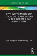 Cover: City Integration and Tourism Development in the Greater Bay Area, China - Routledge