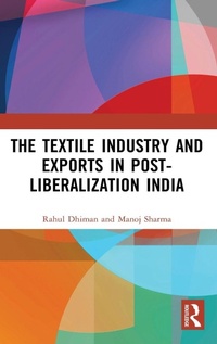Abbildung von: The Textile Industry and Exports in Post-Liberalization India - Routledge India