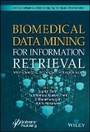 Cover: Biomedical Data Mining for Information Retrieval - Methodologies, Techniques, and Applications - Wiley