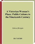 Cover: A Victorian Woman's Place - Bloomsbury Academic