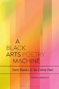Cover: A Black Arts Poetry Machine - Bloomsbury Academic
