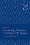 Cover: The Nobility of Toulouse in the Eighteenth Century - Johns Hopkins University Press