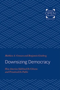 Enlarge image Cover: Downsizing Democracy - Johns Hopkins University Press