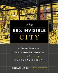 Abbildung von: The 99% Invisible City - Hodder & Stoughton