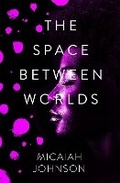 Cover: The Space Between Worlds - Hodderscape