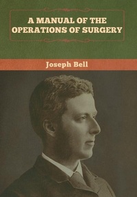 Enlarge image Cover: A Manual of the Operations of Surgery - Bibliotech Press