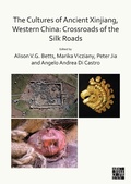 Cover: The Cultures of Ancient Xinjiang, Western China: Crossroads of the Silk Roads - Archaeopress