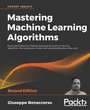 Cover: Mastering Machine Learning Algorithms - Packt Publishing