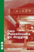 Cover: two Palestinians go dogging - Nick Hern Books