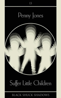 Enlarge image Cover: Suffer Little Children - Black Shuck Books