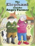 Cover: The Elephant and the Angry Farmer 2017 - D'Avila Illustration Agency